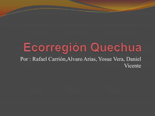 Por : Rafael Carrión,Alvaro Arias, Yosue Vera, Daniel
                                             Vicente
 