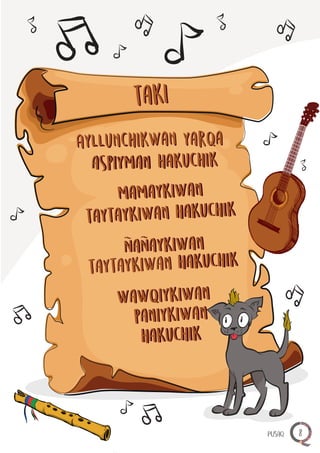 takitaki
Ayllunchikwan yarqa
hakuchik
Ayllunchikwan yarqa
aspiyman
mamaykiwan
aspiyman
mamaykiwan
taytaykiwantaytaykiwan hakuchikhakuchik
taytaykiwantaytaykiwan
wawqiykiwanwawqiykiwan
paniykiwanpaniykiwan
hakuchikhakuchik
hakuchikhakuchik
hakuchik
NaNaykiwanNaNaykiwan
PUSAQ 8
 