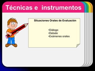 WINTER
Template
Técnicas e instrumentos
Situaciones Orales de Evaluación
•Diálogo
•Debate
•Exámenes orales
 