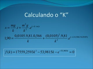 Calculando o “K” 
