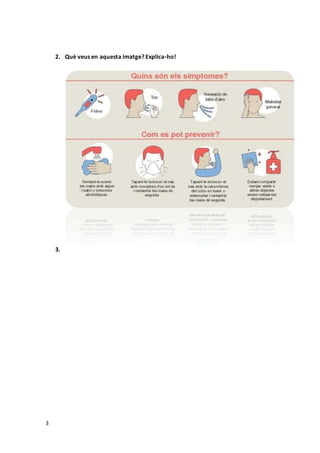 3
2. Què veus en aquesta imatge? Explica-ho!
3.
 