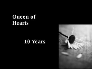 Queen of Hearts 10 Years 