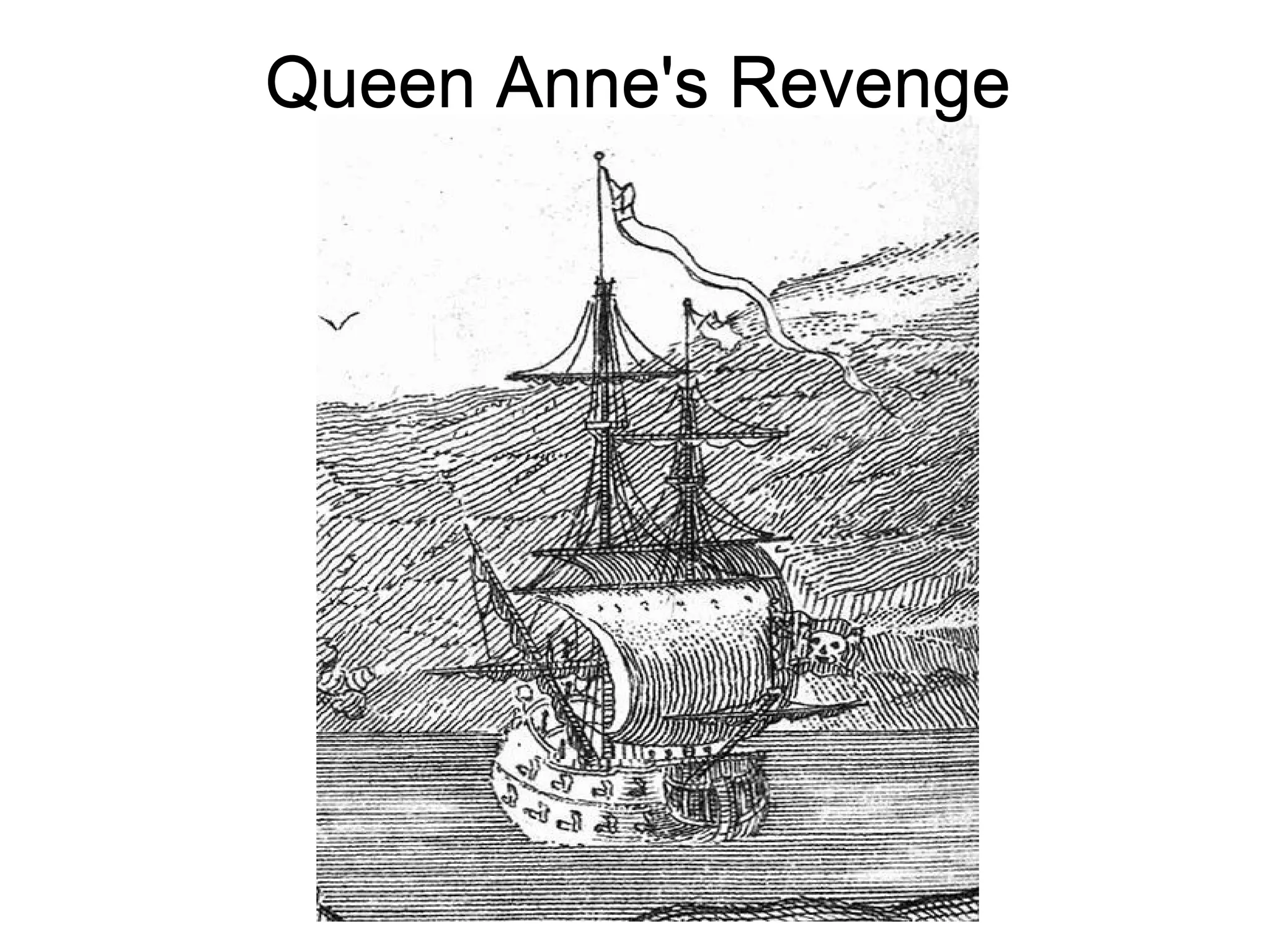 Queen anne's revenge | PPT