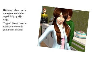 Hij waagt als eerste de sprong en wacht dan ongeduldig op zijn zusje.‘Te gek!’ Roept Pascale zodra ze weer op de grond terecht komt.