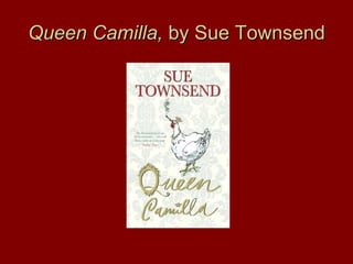 Queen Camilla,  by Sue Townsend 