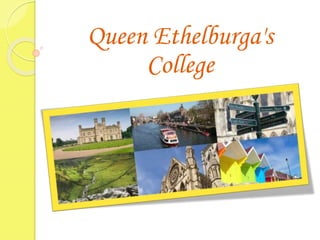 Queen Ethelburga's
College
 