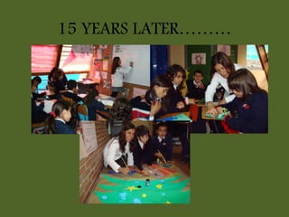 15 YEARS LATER………
 