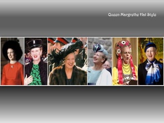 Queen Margrethe Hat Style
 