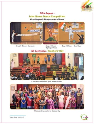 15Queen Marian 2014-2015
28th August -
Inter House Dance Competition
Visualising India Through the Art of Dance
Group 1: Winners - Joan of Arc Group 3: Winners - Cavell HouseGroup 2: Winners -
Nightingale House
All our wonderful teachers on Teachers’ Day
A lively dance performance by the students of form 6
5th September- Teachers’ Day
 