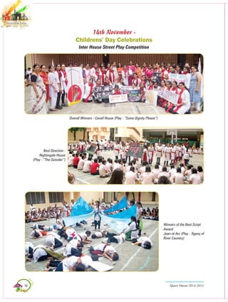 16 Queen Marian 2014-2015
Winners of the Best Script
Award:
Joan-of-Arc (Play - ‘Agony of
River Cauvery)
Best Direction -
Nightingale House
(Play - “The Outsider”)
Overall Winners - Cavell House (Play - “Some Dignity Please”)
14th November -
Childrens’ Day Celebrations
Inter House Street Play Competition
 