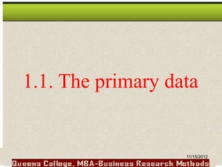 11/15/2012
1.1. The primary data
 