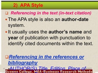 2) APA Style
 Referencing in the text (in-text citation)
The APA style is also an author-date
system.
It usually uses the author’s name and
year of publication with punctuation to
identify cited documents within the text.
Referencing in the references or
bibliography
-AUTHOR(S),Title. Edition. Place of
49 8/9/2023
 