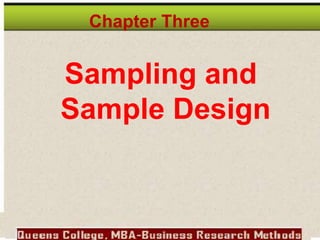 Chapter Three
Sampling and
Sample Design
 