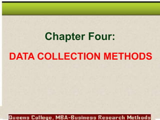 Chapter Four:
DATA COLLECTION METHODS
 