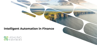 Intelligent Automation in Finance
 
