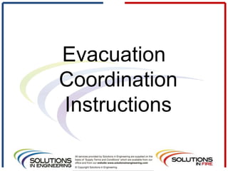 Evacuation
Coordination
Instructions
 