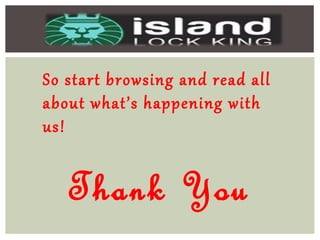 Thank You
So start browsing and read all
about what’s happening with
us!
 