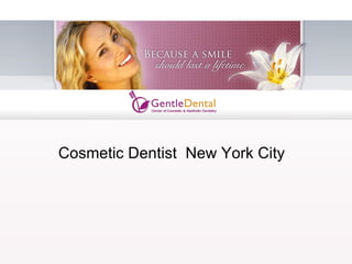 Cosmetic Dentist  New York City 