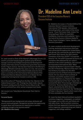 Queens 2022 HOINSER BOOK’S
HOINSER MEDIA GROUP
Dr. Madeline Ann Lewis
President/CEO of the Executive Women’s
Success Insti...