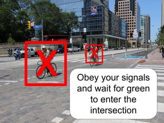 Obey your signals
and wait for green
to enter the
intersection
x
 
