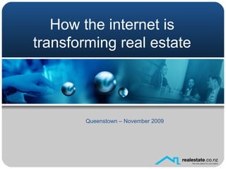 How the internet is transforming real estate Queenstown – November 2009 