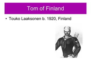 Tom of Finland Touko Laaksonen b. 1920, Finland 
