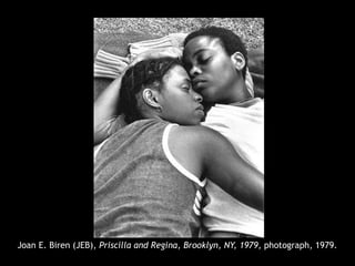 Joan E. Biren (JEB), Priscilla and Regina, Brooklyn, NY, 1979, photograph, 1979.
 