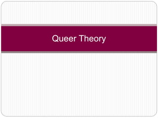 Queer Theory 
 