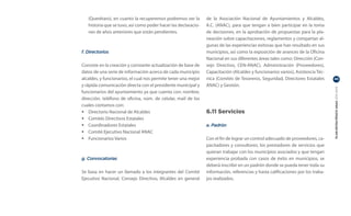 (Querétaro), en cuanto la recuperemos podremos ver la        de la Asociación Nacional de Ayuntamientos y Alcaldes,
   historia que se tuvo, así como poder hacer las declaracio-   A.C. (ANAC), para que tengan a bien participar en la toma
   nes de años anteriores que están pendientes.                 de decisiones, en la aprobación de propuestas para la pla-
                                                                neación sobre capacitaciones, reglamentos y compartan al-
                                                                gunas de las experiencias exitosas que han resultado en sus
f. Directorios                                                  municipios, así como la exposición de avances de la Oficina
                                                                Nacional en sus diferentes áreas tales como: Dirección (Con-
Consiste en la creación y constante actualización de base de    sejo Directivo, CEN-ANAC), Administración (Proveedores),
datos de una serie de información acerca de cada municipio      Capacitación (Alcaldes y funcionarios varios), Asistencia Téc-
alcaldes, y funcionarios, el cual nos permite tener una mejor   nica (Comités de Tesoreros, Seguridad, Directores Estatales      45

y rápida comunicación directa con el presidente municipal y     ANAC) y Gestión.




                                                                                                                                 PLAN ESTRATÉGICO ANAC 2011-2013
funcionarios del ayuntamiento ya que cuenta con: nombre,
dirección, teléfono de oficina, núm. de celular, mail de los
cuales contamos con:
•	 Directorio Nacional de Alcaldes                              6.11 Servicios
•	 Comités Directivos Estatales
•	 Coordinadores Estatales                                      a. Padrón
•	 Comité Ejecutivo Nacional ANAC
•	 Funcionarios Varios                                          Con el fin de lograr un control adecuado de proveedores, ca-
                                                                pacitadores y consultores, los prestadores de servicios que
                                                                quieran trabajar con los municipios asociados y que tengan
g. Convocatorias                                                experiencia probada con casos de éxito en municipios, se
                                                                deberá inscribir en un padrón donde se pueda tener toda su
Se basa en hacer un llamado a los integrantes del Comité        información, referencias y hasta calificaciones por los traba-
Ejecutivo Nacional, Consejo Directivo, Alcaldes en general      jos realizados.
 