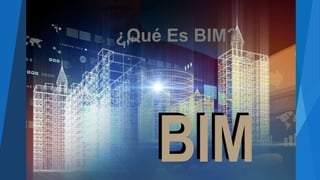 ¿Qué Es BIM?
 