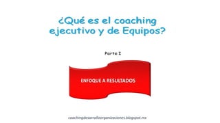 coachingdesarrolloorganizaciones.blogspot.mx
 
