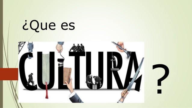 Que es cultura