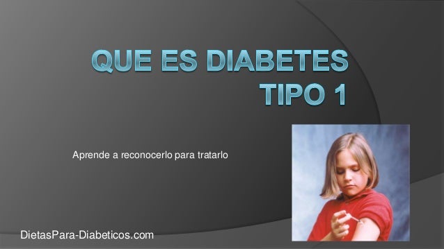 Que es diabetes tipo 1 - Conoce todo sobre la diabetes tipo 1 Que es diabetes tipo 1 - Conoce todo sobre la diabetes tipo 1