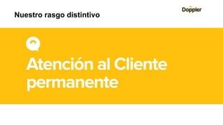 Nuestro rasgo distintivo
 