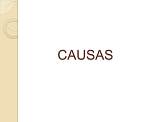 CAUSAS
 