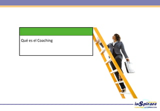 Qué es el Coaching
 