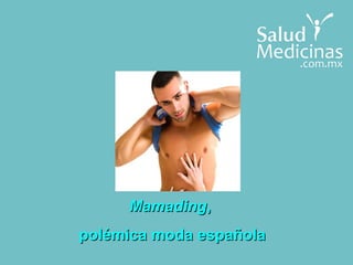 MamadingMamading,,
polémica moda españolapolémica moda española
 