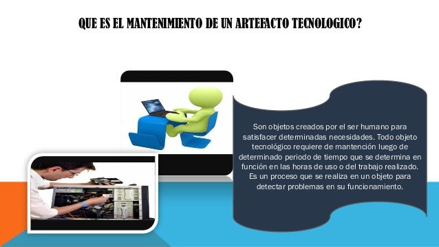 Que es el mantenimiento de un artefacto tecnologico