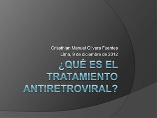 Crissthian Manuel Olivera Fuentes
Lima, 9 de diciembre de 2012

 