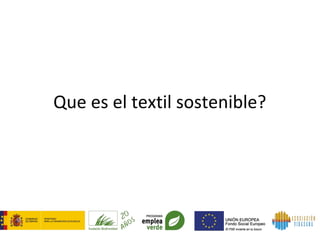 Que es el textil sostenible?
 