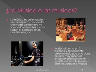 El canal de comunicación del mensaje musical es variado. Básicamente  podemos hablar de música viva, música escrita (partitura) y música mediatizada ( grabación, TV, Internet, etc.)15María Teresa Ugarte