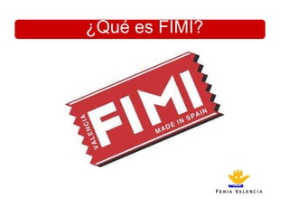 ¿Qué es FIMI? 
