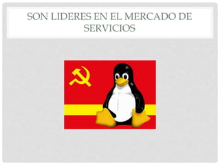 SON LIDERES EN EL MERCADO DE
SERVICIOS
