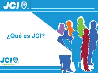 ¿Qué es JCI? 