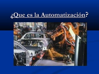 ¿Que es la Automatización?

 