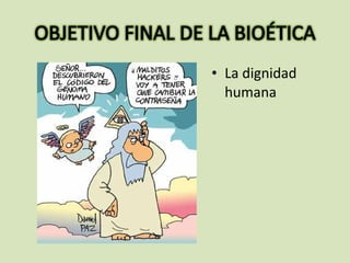• La dignidad
humana
 