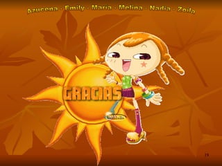 Azucena - Emily - María - Melina - Nadia - Zoila 