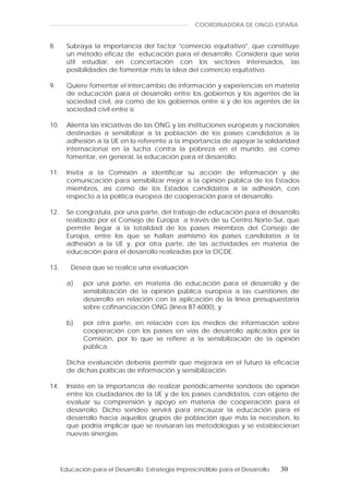 COORDINADORA DE ONGD-ESPAÑA


8.      Subraya la importancia del factor "comercio equitativo", que constituye
        un m...