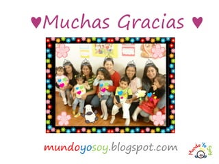 ♥Muchas Gracias ♥
mundoyosoy.blogspot.com
 