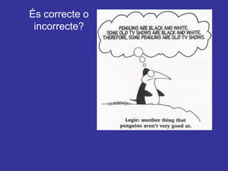 És correcte o incorrecte?
